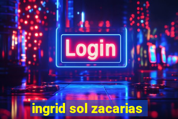 ingrid sol zacarias